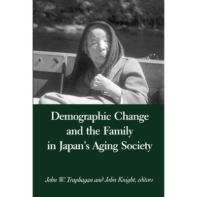 按需印刷不退不换Demographic Change and the Family in Japan's Aging Society[9780791456507]
