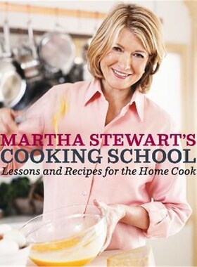 预订不退不换Martha Stewart's Cooking School:Lessons and Recipes for the Home Cook: A Cookbook