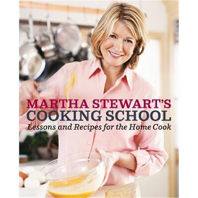 预订不退不换Martha Stewart's Cooking School:Lessons and Recipes for the Home Cook: A Cookbook
