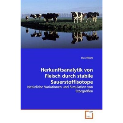 预订【德语】 Herkunftsanalytik von Fleisch durch stabile Sauerstoffisotope:Natürliche Variationen und Simulation von St