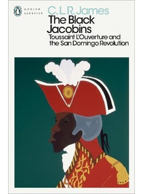 预订The Black Jacobins:Toussaint L'Ouverture and the San Domingo Revolution