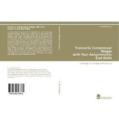 预订Transonic Compressor Stages with Non-Axisymmetric End Walls