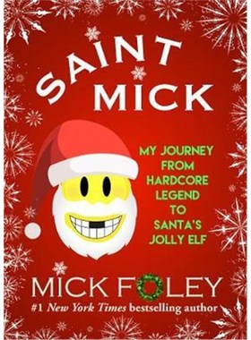 预订Saint Mick:My Journey From Hardcore Legend to Santa's Jolly Elf
