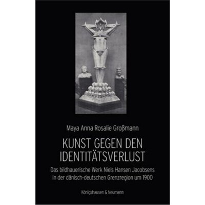 预订【德语】 Kunst gegen den Identit?tsverlust:Das bildhauerische Werk Niels Hansen Jacobsens in