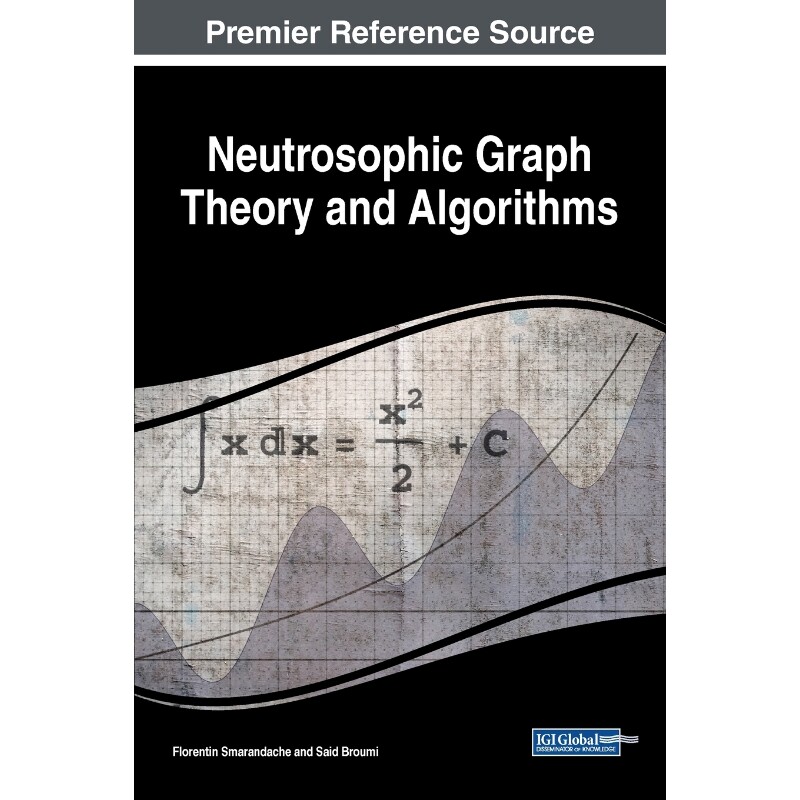 按需印刷不退不换Neutrosophic Graph Theory and Algorithms[9781799813132]