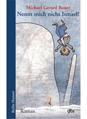 预订【德语】Don't Call Me Ismael! (Omnibus Books, an imprint of Scholastic Australia)[9783423624350]