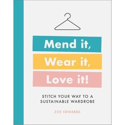 预订Mend it, Wear it, Love it!:Stitch Your Way to a Sustainable Wardrobe