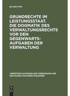 预订不退不换DEG Grundrechte im Leistungsstaat. Die Dogmatik des Verwaltungsrechts vor den Gegenwartsaufgaben der