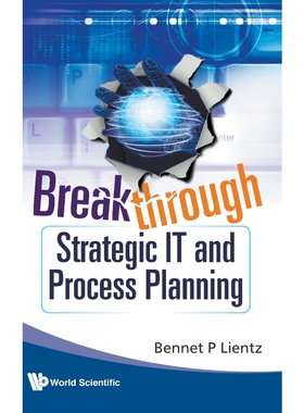 按需印刷不退不换Breakthrough Strategic IT and Process Planning[9789814280082]