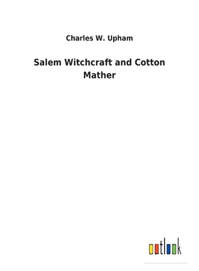 按需印刷Salem Witchcraft and Cotton Mather[9783732621491]