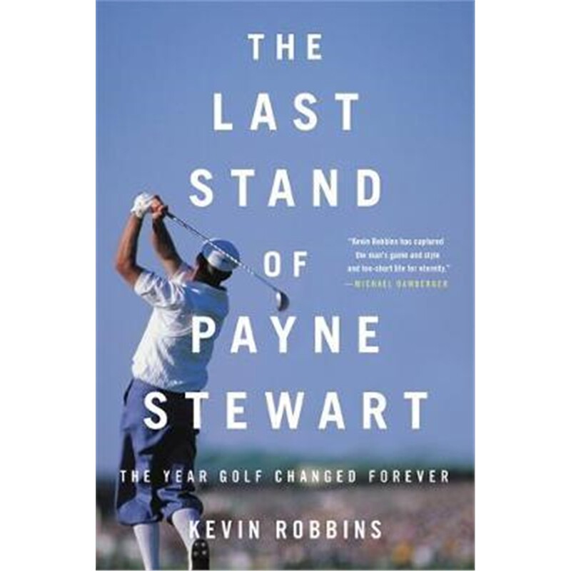 预订the last stand of payne stewart:the year golf changed