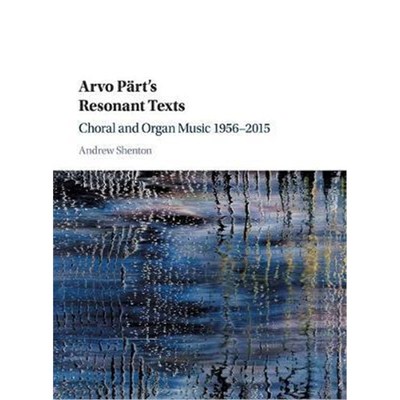 按需印刷不退不换Arvo Part's Resonant Texts:Choral and Organ Music 1956-2015[9781107442894]