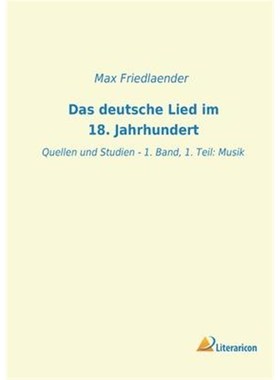 预订【德语】 Das deutsche Lied im 18. Jahrhundert:Quellen und Studien - 1. Band, 1. Teil: Musik