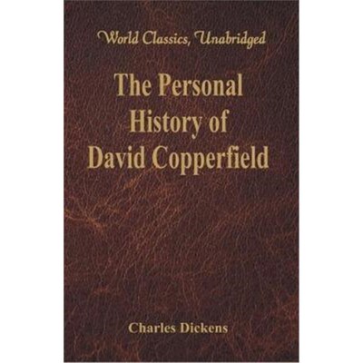 按需印刷不退不换The Personal History and Experience of David Copperfield the Younger (World Classics, Unabridged)[978938