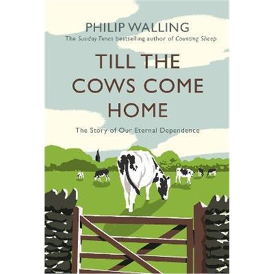 预订Till the Cows Come Home:The Story of Our Eternal Dependence