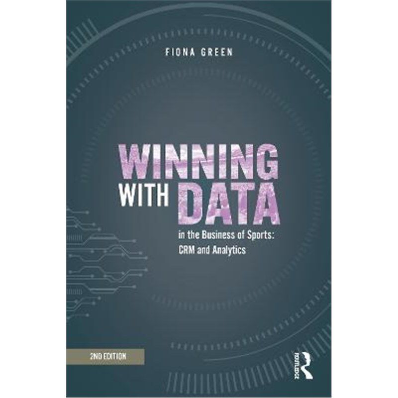 按需印刷不退不换Winning with Data in the Business of Sports:CRM and Analytics[9780367610708]