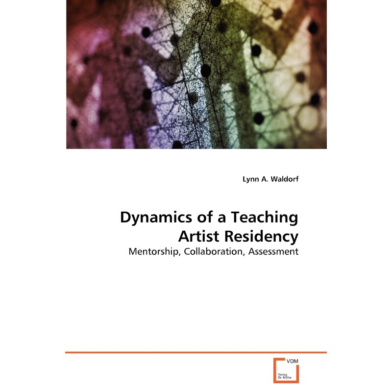 按需印刷不退不换Dynamics of a Teaching Artist Residency[9783639285918]