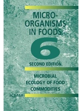 预订Microorganisms in Foods 6:Microbial Ecology of Food Commodities