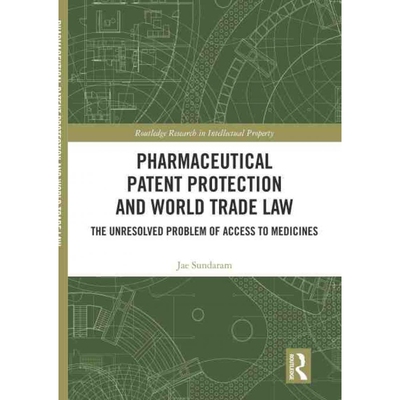 按需印刷不退不换TF Pharmaceutical Patent Protection and World Trade Law[9781138288768]