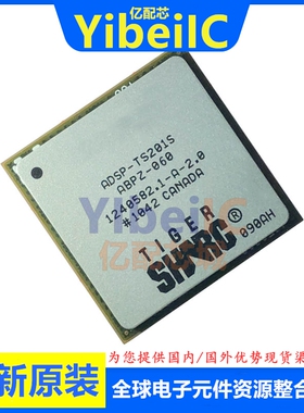亿配芯 ADSP-TS201SABPZ060 BGA-576 贴片 数字信号处理器 IC芯片