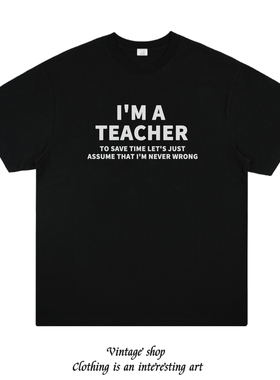 I'm A Teacher Letter T shirt 个性夏季我是老师英文英文字母T恤