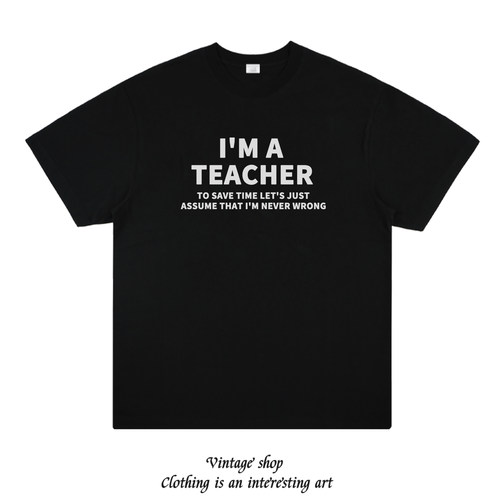 I'm A Teacher Letter T shirt 个性夏季我是老师英文英文字母T恤