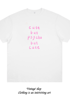 cute but psycho but cute美式涂鸦印花短袖趣味慵懒休闲男女t恤