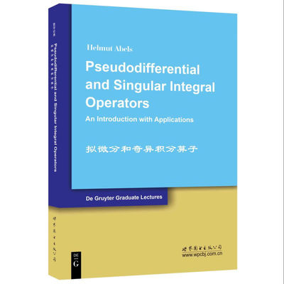 拟微分和奇异积分算子 英文版 埃布尔斯 世界图书出版公司 Pseudodifferential and Singular Integral Operators/Helmut Abels