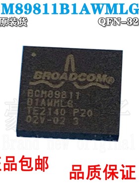 原装BCM89811B1AWMLG 丝印BCM89811 封装QFN-32汽车电脑板芯片