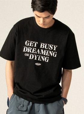 DAKYAM(达人)Get Busy Doing 忙着做梦文字印花宽松纯棉短袖TEE恤