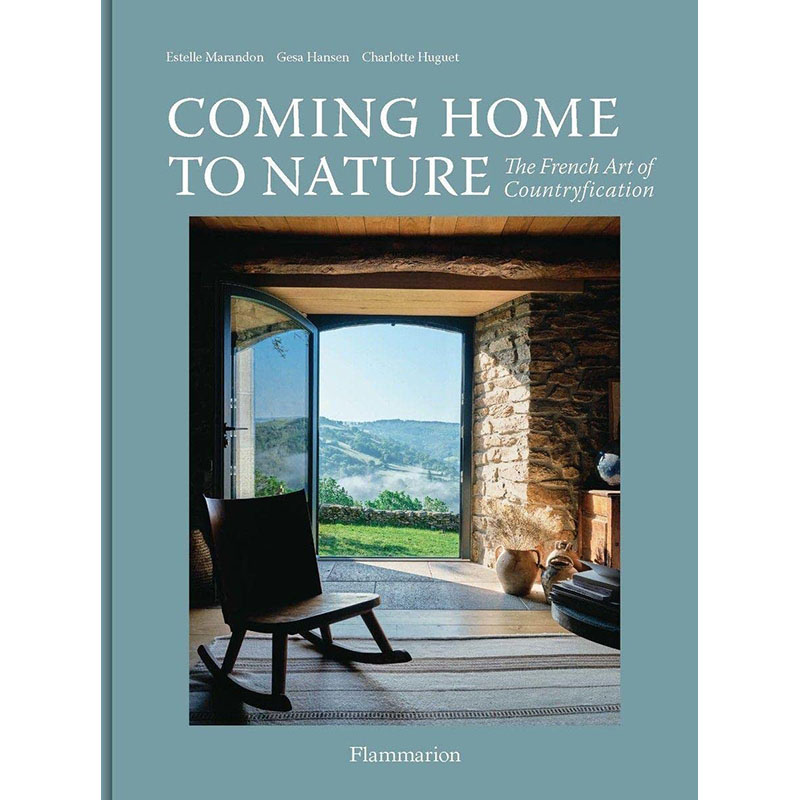 【预售】英文原版 Coming Home to Nature回归自然 Flammarion Gesa Hansen房屋布置花园装扮家居装饰室内设计书籍