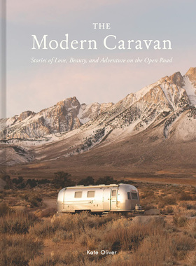 【预售】英文原版 The Modern Caravan 现代大篷车 Chronicle Kate Oliver 开放道路上的爱情美丽和冒险的故事旅游书籍