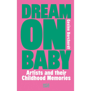 Dream and Cantz Verlag艺术书籍 预售 英文原版 Baby Memories婴儿 Their Childhood 梦艺术家和他们童年记忆Hatje Artists