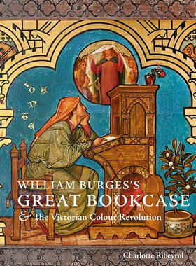 【现货】英文原版 William Burges's Great Bookcase and The Victorian Colour Revolution 画册画集作品鉴赏艺术绘画书籍