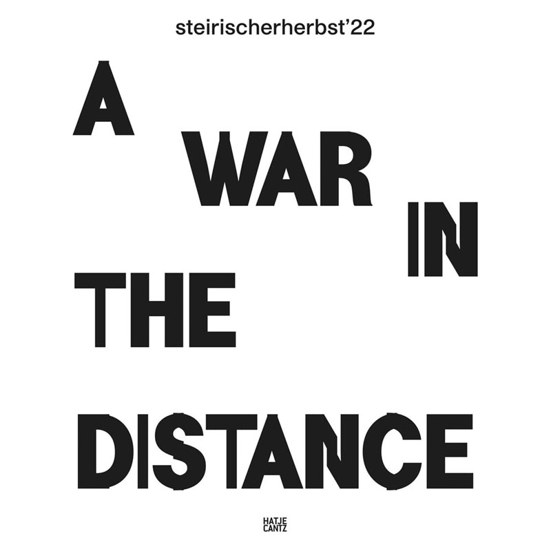 【现货】英文原版steirischer herbst '22. A War in the Distance 斯蒂尔斯的秋天 Hatje Cantz Verlag艺术书籍