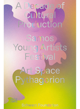 【现货】英文原版 A Decade of Cultural Production: Samos Young Artists Festival 十年文化创作 Hatje Cantz 艺术书籍