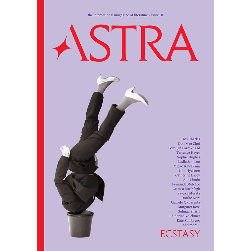 【预售】英文原版 Astra Magazine Ecstasy阿斯特拉杂志狂喜 Nadja Spiegelman世界各地*佳新文学作品集文学类书籍