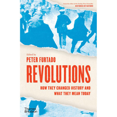 【预售】英文原版 Revolutions 革命 Thames and Hudson Peter Furtado 24位主要历史学家反思现代历史上的伟大革命人文史地书籍