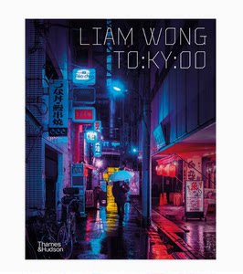 【预售】英文原版 TO:KY:OO东京街头夜景摄影集 Thames and Hudson Liam Wong拍摄手法技巧作品鉴赏艺术摄影书籍