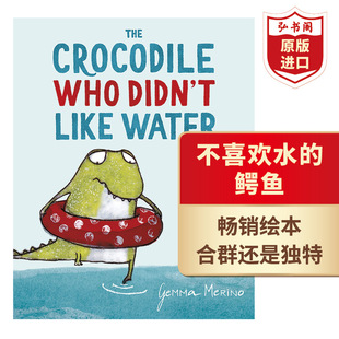 Crocodile 鳄鱼 The 性格养成 安娜康 不喜欢水 情绪情感认知 Who 英文原版 Water Like Didn 搭长颈鹿不会跳舞 畅销启蒙绘本
