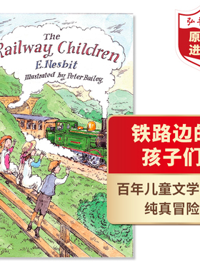 【新书到货】铁路边的孩子们 英文原版 The Railway Children 伊迪丝内斯比特 儿童文学经典 插图版 纯真善良勇气 搭秘密花园