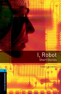 【外研社】Oxford Bookworms Library: Level 5: I, Robot - Short Stories 高二、高三
