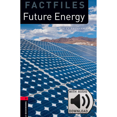 Oxford Bookworms Library: Level 3: Future Energy Factfile MP3 Pack 牛津书虫分级读物3级：未来的能源附MP3下载激活码