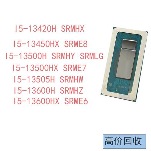 I5-13500HX SRME7I5-13505H SRMHWI5-13600H SRMHZ