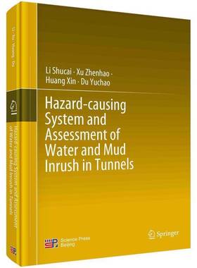 Hazard-causing system and assessment of water and mud inrush in tunnels科学出版社