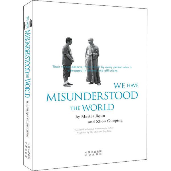【官方正版】 We have misunderstood the world 9787500160960 by Master Jiqun, Zhou Guoping 中译出版社