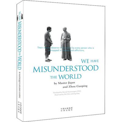 【官方正版】 We have misunderstood the world 9787500160960 by Master Jiqun, Zhou Guoping 中译出版社