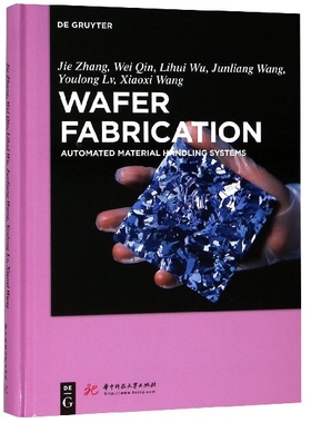 【官方正版】 Wafer fabrication-automated material handling systems 9787568047876 Jie Zhang ... [等] 华中科技大学出版社
