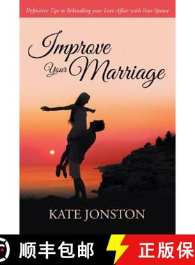 【3-4周达】Improve Your Marriage: Definitive Tips to Rekindling your Love Affair with Your Spouse [9781681279190]