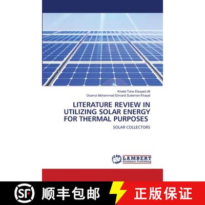 预订 Literature Review in Utilizing Solar Energy for Thermal Purposes [9786202669658]